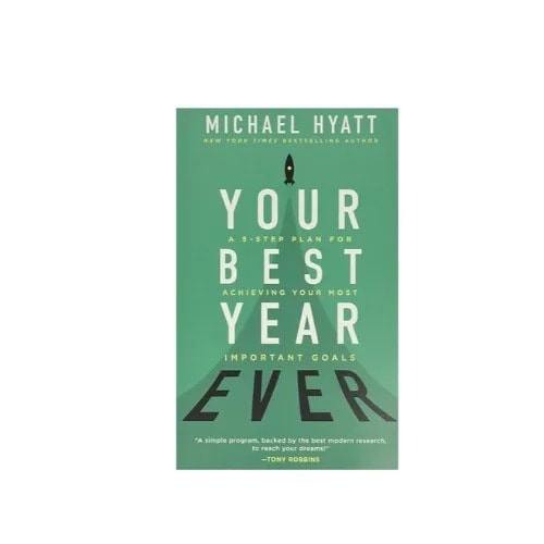 Your Best Year Ever - A 5-step Plan For Achieving Your Most Important Goals - Pb.