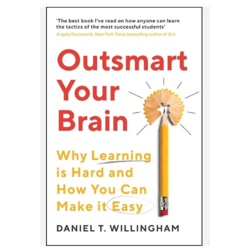 Outsmart Your Brain Why Learning Is Hard And How You Can Make It Easy Outsmart Your Brain Why Learning Is Hard And How You Can Make It Easy