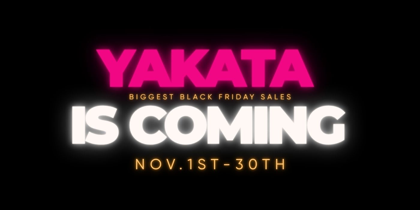 Yakata is Coming