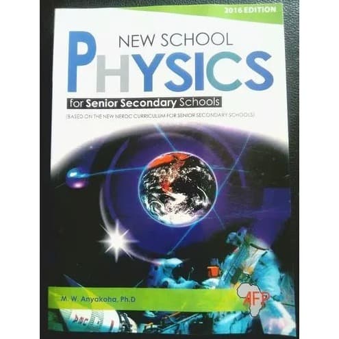 New School Physics By M. W. Anyakoa - Sss 1-3