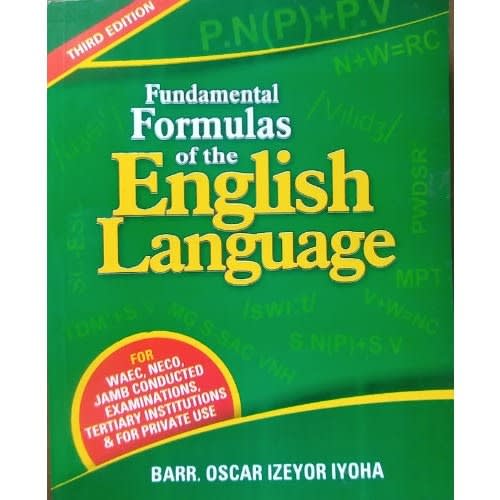 Fundamental Formulas Of The English Language - Barr. Oscar Izeyor Iyoha.