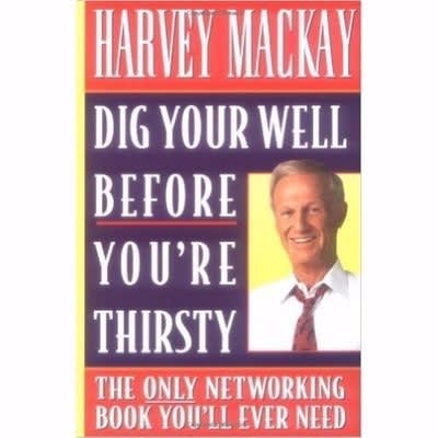 Dig Your Well Before You Re Thirsty The Only Networking Book You Ll Ever Need Konga Online Shopping