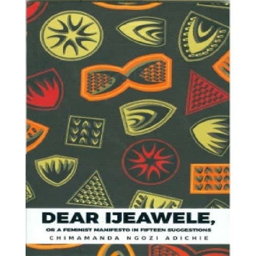 Dear Ijeawele Or A Feminist Manifesto In Fifteen Suggestions Konga Online Shopping
