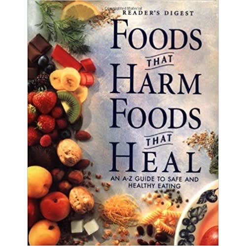 Foods That Harm, Foods That Heal: An A - Z Guide To Safe And Healthy ...