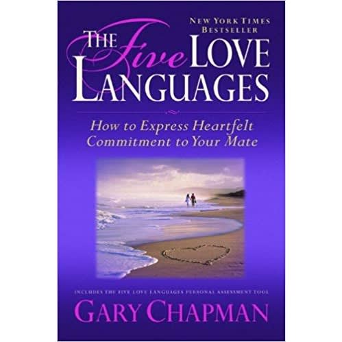 The Five Love Languages How To Express Heartfelt Commitment To