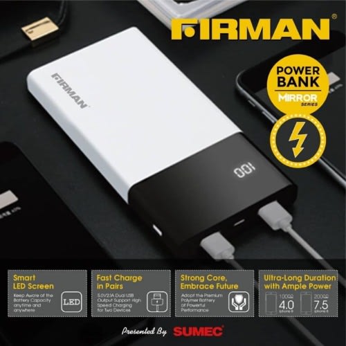 Firman mirror series power bank M20 Dimension: 139mm x68mm x28mm Weight: 416g Capacity: 20000m Ah Rated Power:74W h Input: 5V=2.1A(Max), Output:5V=2.1A