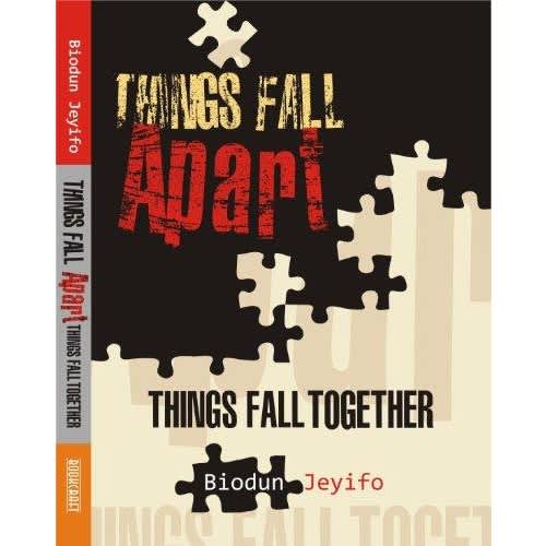 Things Fall Apart Things Fall Together Hardcover By Biodun