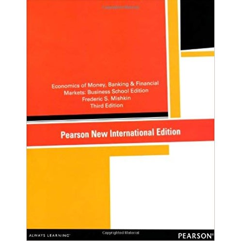 The Economics Of Money Banking And Financial Markets Pearson New
