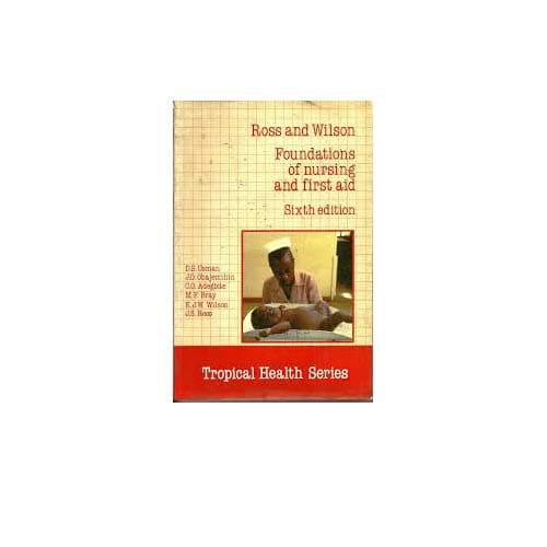 Ross and Wilson Foundation of Nursing and First Aid Sixth Edition by D. S. Usman Konga Online