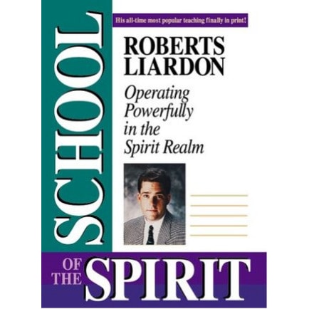 The School of the Spirit : Operating Powerfully In The Spirit Realm ...