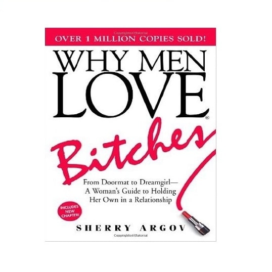 Why Men Love Bitches From Doormat To Dreamgirl