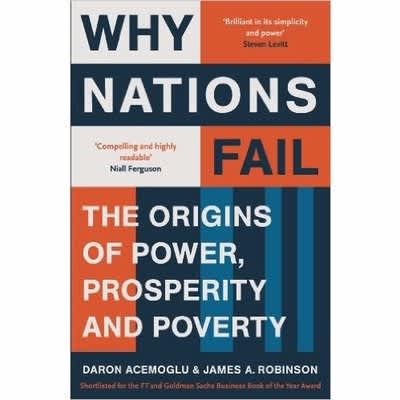 Why Nations Fail: The Origins of Power, Prosperity, and ...