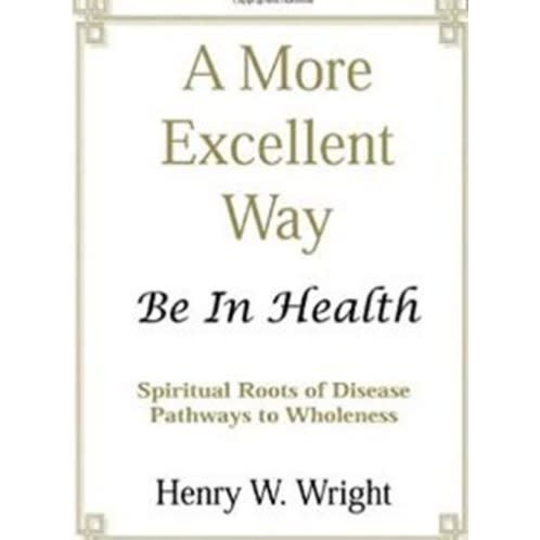 A More Excellent Way Be In Health Pathways Of Wholeness Spiritual Roots Of Disease Konga Online Shopping